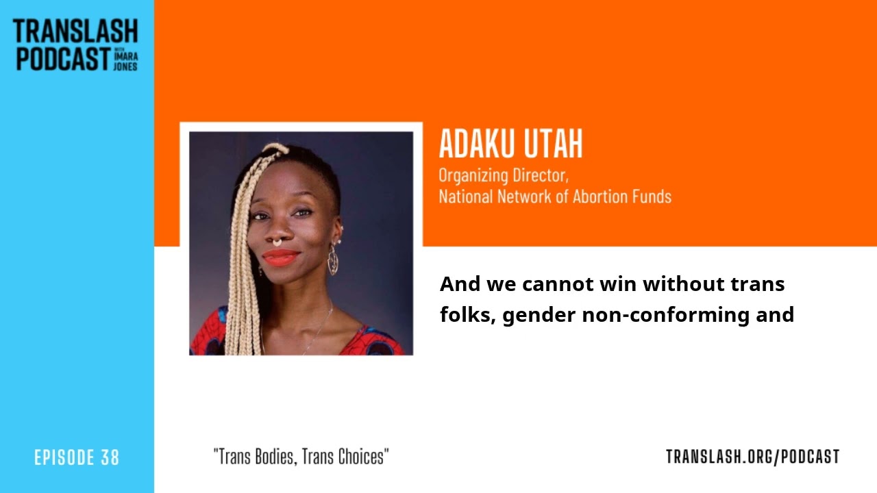 Trans Bodies, Trans Choices: Adaku Utah