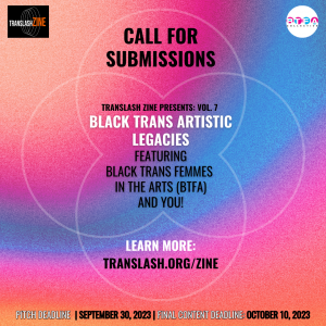 TransLash Zine Vol. 7: Black Trans Artistic Legacies