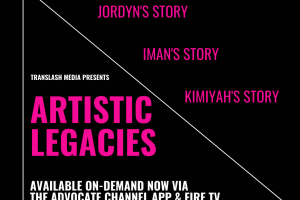 TransLash Media's Artistic Legacies: available now on Advocate Channel and Fire TV