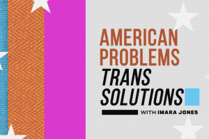 American Problems, Trans Solutions